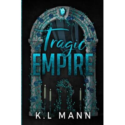 Tragic Empire, Taschenbuch von K. L. Mann, K.L Mann