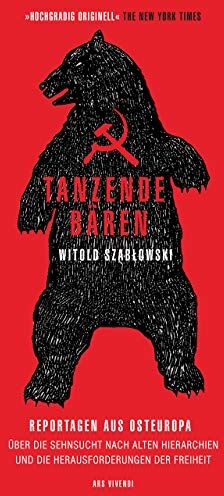 Witold Szablowski - Tanzende Bären - Die Sehnsucht nach alten Hierarchien und die Herausforderungen der Freiheit - Preis vom 09.10.2026 07:28:09 h