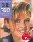 Margit Rüdiger - 388 Frisuren. Für jede Länge. Für jeden Typ. Für jede Gelegenheit. - Preis vom 30.09.2026 22:30:23 h
