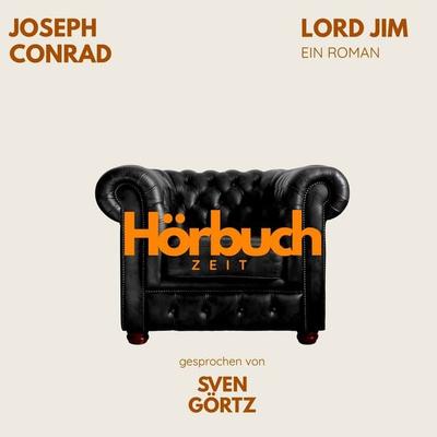 Lord Jim. Ein Roman. - Hörbuchzeit,Joseph Conrad, Audio, 9783754520840