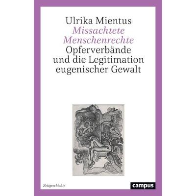 Missachtete Menschenrechte, Gebundene Ausgabe von Ulrika Mientus, Campus, 978-3-593-52208-1