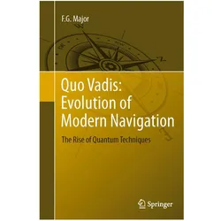 Quo Vadis: Evolution of Modern Navigation, Ratgeber von F. G. Major