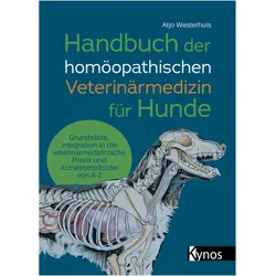 Handbuch der homöopathischen Veterinärmedizin für Hunde, Ratgeber von Atjo Westerhuis