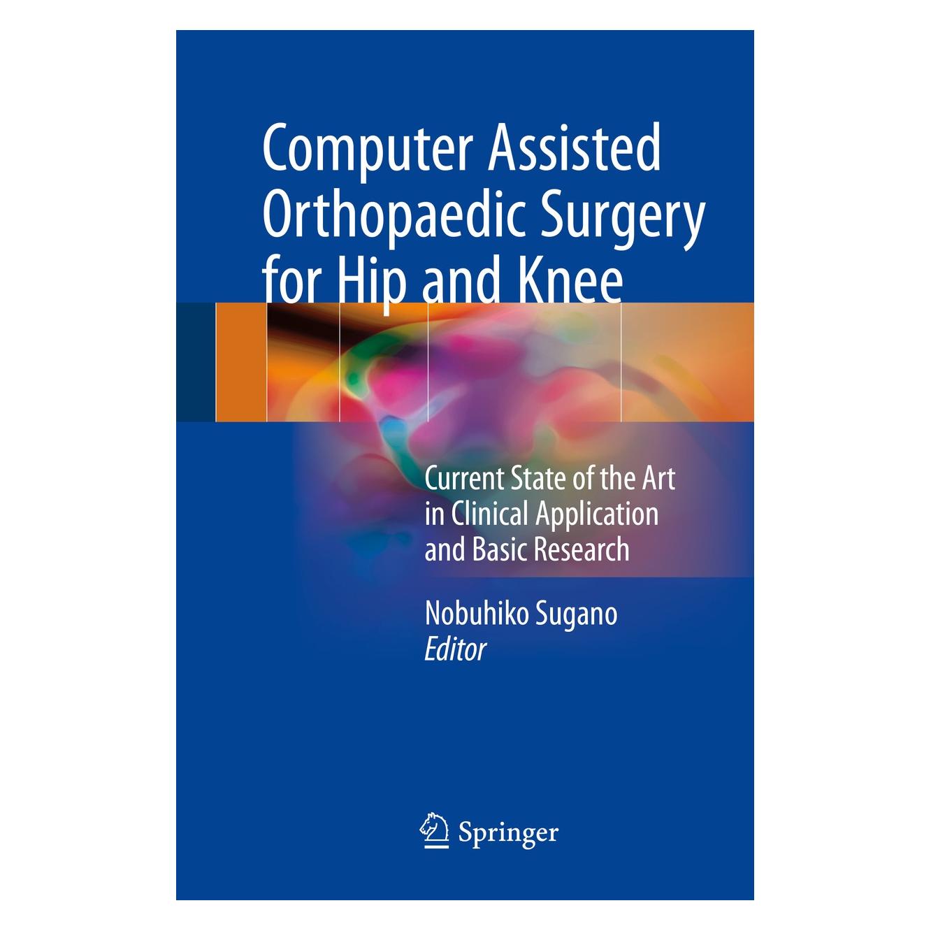 Springer Computer Assisted Orthopaedic Surgery for Hip and Knee (Englisch, Hardcover, Nobuhiko Sugano) (9789811052446)