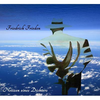 Friedrich Frieden: 'Notizen eines Dichters - Das Hörbuch' - Friedrich Frieden, CD, 9783981411683