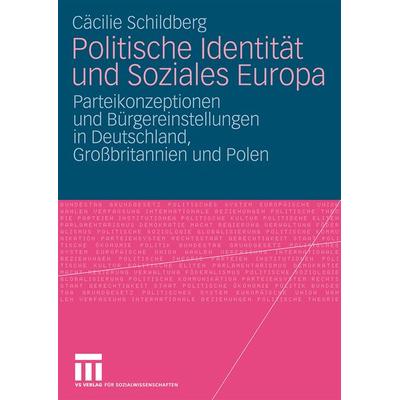 Politische Identität und Soziales Europa, Taschenbuch von Cäcilie Schildberg, VS Verlag für Sozialwissenschaften, 978-3-531-17223-1