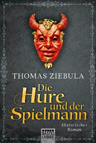 Thomas Ziebula - Die Hure und der Spielmann: Historischer Roman - Preis vom 05.10.2026 03:47:11 h
