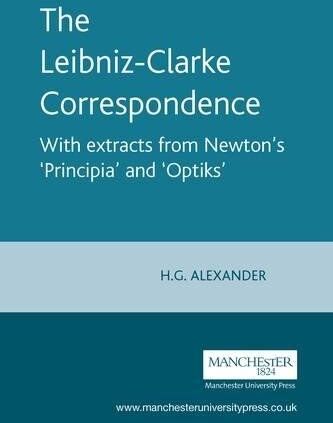 Alexander, H. G. - The Leibniz-Clarke Correspondence: with Extracts from Newton's 'Principia' and 'Optiks' (Philosophy Classics) - Preis vom 14.10.2026 23:07:16 h