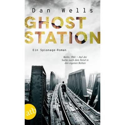 Ghost Station, Taschenbuch von Dan Wells, Aufbau TB