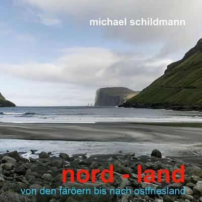 nord-land, Taschenbuch von Michael Schildmann, BoD – Books on Demand, 978-3-696-72070-4