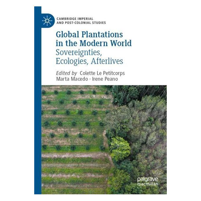 Springer Global Plantations in the Modern World (Englisch, Softcover, Colette Le Petitcorps, Irene Peano, Marta Macedo) (57001632)