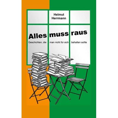 Alles muss raus, Taschenbuch von Helmut Herrmann, Twentysix Crime, 978-3-7407-1654-7