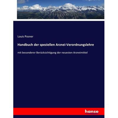 Handbuch der speziellen Arznei-Verordnungslehre, Taschenbuch von Louis Posner, Hansebooks, 978-3-7434-6593-0