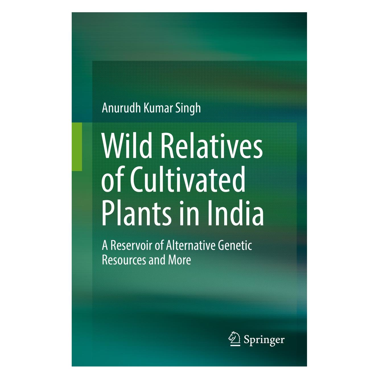 Springer Wild Relatives of Cultivated Plants in India (Englisch, Hardcover, Anurudh Kumar Singh) (9789811051159)
