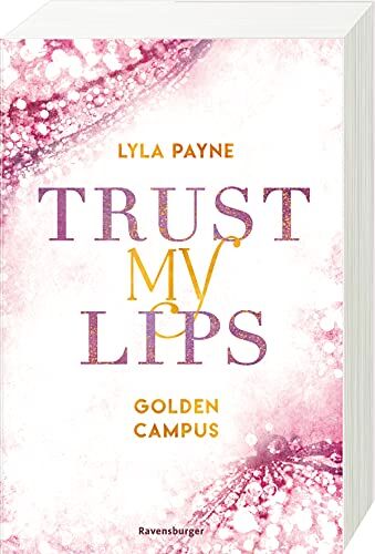 Lyla Payne - Trust My Lips - Golden-Campus-Trilogie, Band 2 (Golden-Campus-Trilogie, 2) - Preis vom 09.10.2026 07:28:09 h