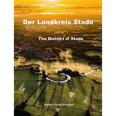 Der Landkreis Stade, Gebundene Ausgabe von Miriam Fehlbus, Medien-Verlag Schubert, 978-3-937843-65-0