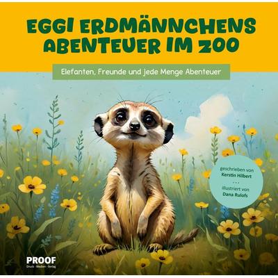 Eggi Erdmännchens Abenteuer im Zoo, Taschenbuch von Kerstin Hilbert, PROOF Verlag Erfurt, 978-3-949178-30-6