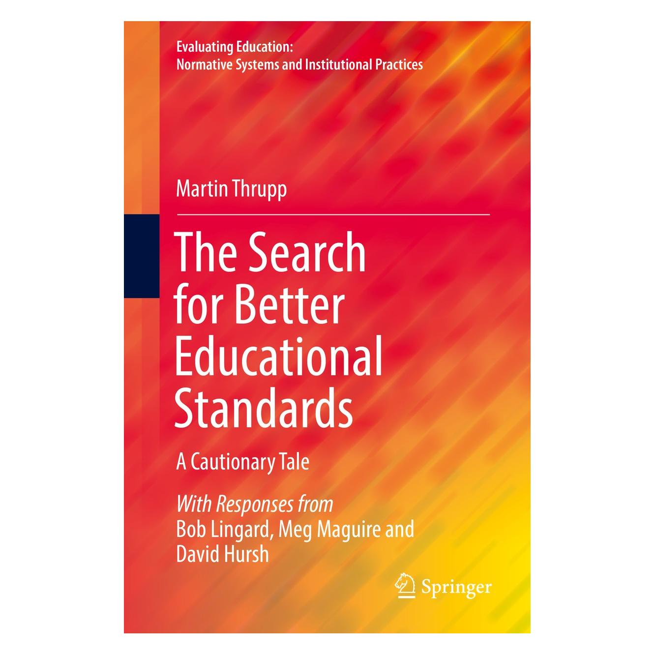 Springer The Search for Better Educational Standards (Englisch, Hardcover, Martin Thrupp) (9783319619576)