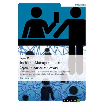 Incident Management mit Open Source Software, Taschenbuch von Lajos Vilt, GRIN, 978-3-638-85589-1