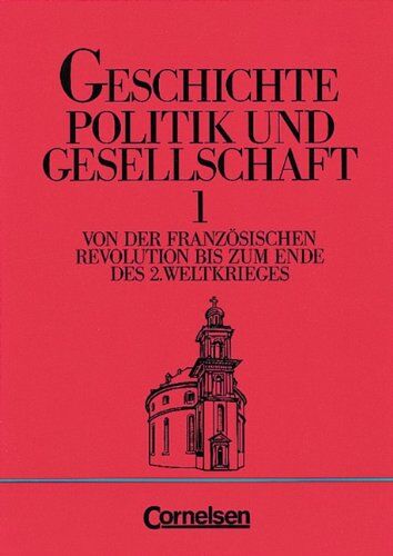 Berger-v. d. Heide, Dr. Thomas - Geschichte, Politik und Gesellschaft Bd.1: Von der Französischen Revolution bis zum Ende des 2. Weltkrieges - Preis vom 18.10.2026 19:22:15 h
