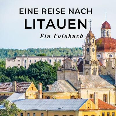 Eine Reise nach Litauen, Taschenbuch von Tania Sardí, 27amigos, 978-3-7505-1776-9