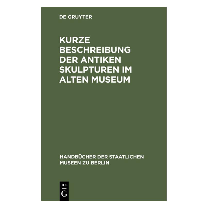 De Gruyter Kurze Beschreibung der antiken Skulptur (Deutsch, 2022) (67778718)