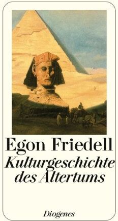 Egon Friedell - Kulturgeschichte des Altertums: Kulturgeschichte Ägyptens und des alten Orients / Kulturgeschichte Griechenlands - Preis vom 11.10.2026 03:10:56 h