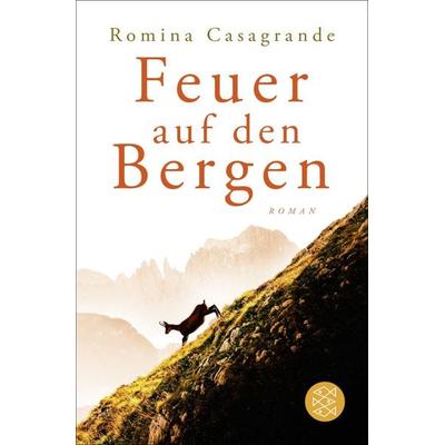 Feuer auf den Bergen, Taschenbuch von Romina Casagrande, Fischer Taschenbuch Verlag