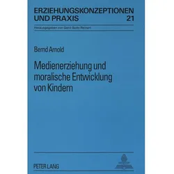Medienerziehung und moralische Entwicklung von Kindern, Fachbücher von Bernd Arnold
