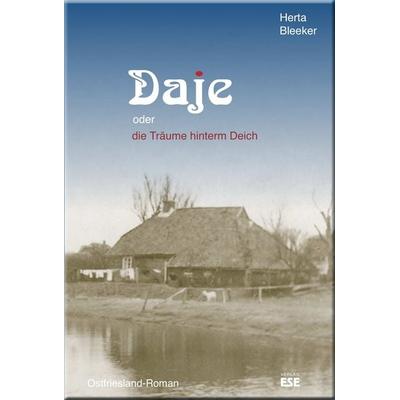 Daje oder die Träume hinterm Deich, Taschenbuch von Herta Bleeker, Söker, Enno, 978-3-941163-25-6