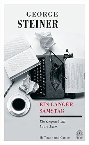 George Steiner - Ein langer Samstag: Ein Gespräch - Preis vom 02.10.2026 23:42:20 h