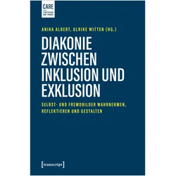 Diakonie zwischen Inklusion und Exklusion, Fachbücher von Ulrike Witten, Anika Christina Albert, Maria Arndt