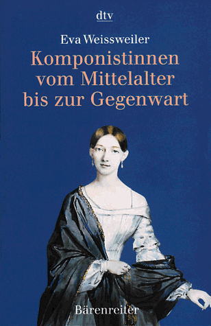 Eva Weissweiler - Komponistinnen vom Mittelalter bis zur Gegenwart. Eine Kultur- und Wirkungsgeschichte - Preis vom 02.10.2026 23:42:20 h