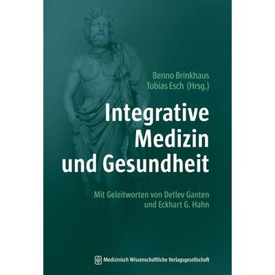 Integrative Medizin und Gesundheit, Gebundene Ausgabe von , MWV Medizinisch Wissenschaftliche Verlagsgesellschaft, 978-3-95466-422-1