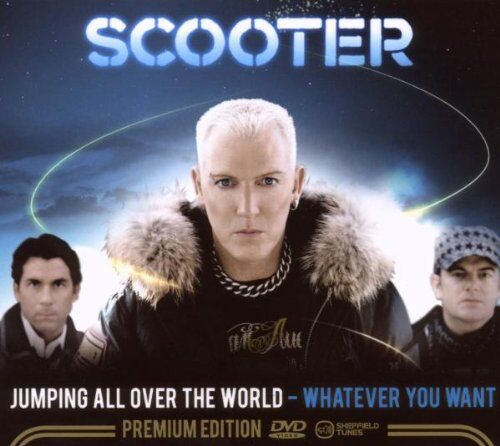 Scooter - Jumping All Over the World-Whatever You Want-Prem. - Preis vom 09.10.2026 07:28:09 h