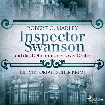 Inspector Swanson und das Geheimnis der zwei Gräber: Ein viktorianischer Krimi (Baker Street Bibliothek) - Robert C. Marley, Audio, 9788726942880