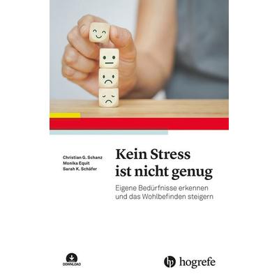 Kein Stress ist nicht genug, Taschenbuch von Monika Equit,Sarah K. Schäfer,Christian Günter Schanz, Hogrefe Verlag, 978-3-8017-3246-2