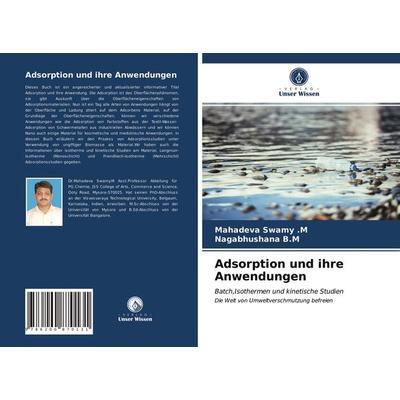 Adsorption und ihre Anwendungen, Taschenbuch von Mahadeva Swamy M.,Nagabhushana B. M., BoD - Books on Demand, 978-620-0-87013-1