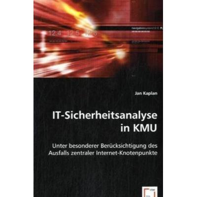 Kaplan, J: IT-Sicherheitsanalyse in KMU, Taschenbuch von Jan Kaplan, VDM, 978-3-639-05536-8
