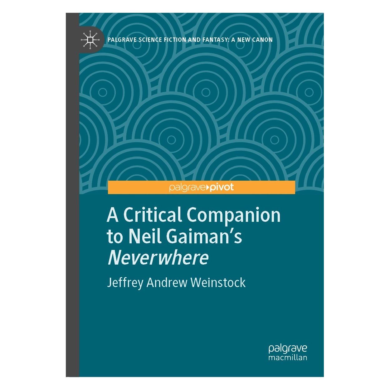 Springer A Critical Companion to Neil Gaiman's 'Neverwhere' (Englisch, Hardcover, Jeffrey Andrew Weinstock) (9783030964573)