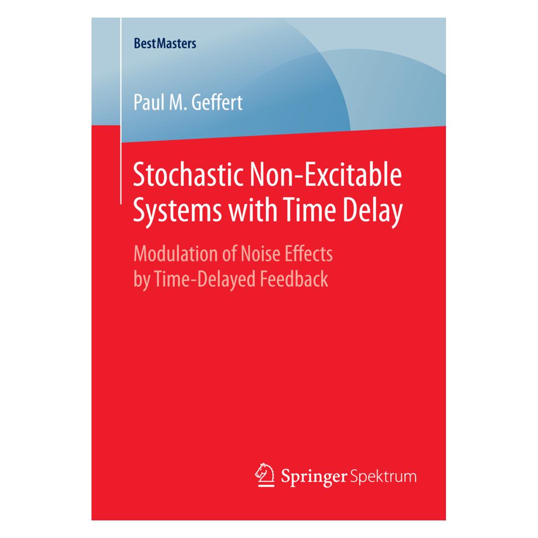 Springer Stochastic Non-Excitable Systems with Time Delay (Englisch, Softcover, Paul M. Geffert) (55583044)
