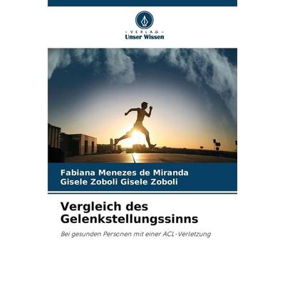 Vergleich des Gelenkstellungssinns, Taschenbuch von Fabiana Menezes de Miranda,Gisele Zoboli Gisele Zoboli, Verlag Unser Wissen, 978-620-9-40488-7