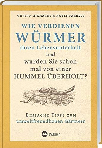 LV.Buch - Wie verdienen Würmer ihren Lebensunterhalt?: Einfache Tipps zum umweltfreundlichen Gärtnern. - Preis vom 09.10.2026 07:28:09 h