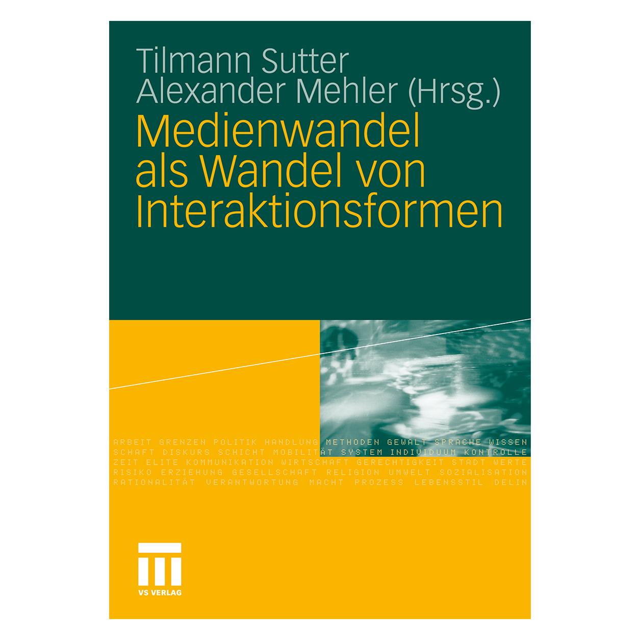 VS Medienwandel als Wandel von Interaktionsformen (Deutsch, Softcover, Alexander Mehler, Tilmann Sutter) (55190282)