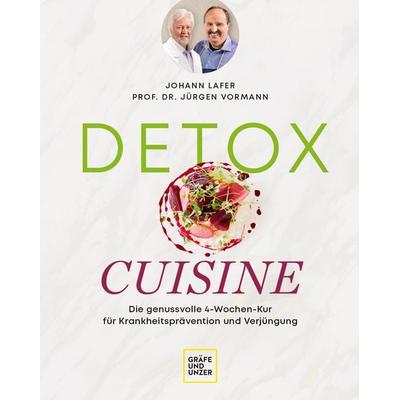 Detox Cuisine, Gebundene Ausgabe von Johann Lafer,Jürgen Vormann, Gräfe und Unzer Autorenverlag, 978-3-8338-8796-3