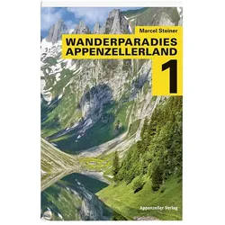 Wanderparadies Appenzellerland 1, Reisebücher von Marcel Steiner