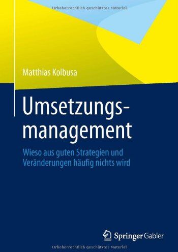 Matthias Kolbusa - Umsetzungsmanagement: Wieso aus guten Strategien und Veränderungen häufig nichts wird - Preis vom 15.10.2026 23:06:25 h