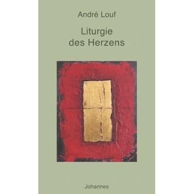 Liturgie des Herzens, Taschenbuch von Andre Louf, Johannes Verlag, 978-3-89411-465-7