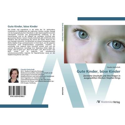 Gute Kinder, böse Kinder, Taschenbuch von Claudia Gottschalk, AV Akademikerverlag, 978-3-639-42788-2