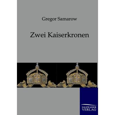 Zwei Kaiserkronen, Taschenbuch von Oskar Meding, Salzwasser, 978-3-86195-800-0